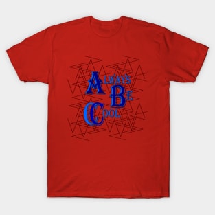 Always Be Cool T-Shirt